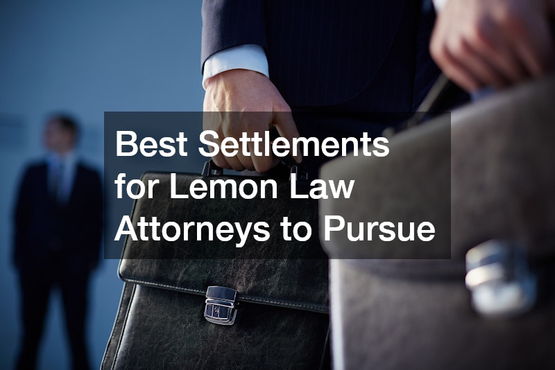 Best Settlements for Lemon Law Attorneys to Pursue